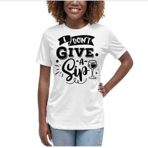 I don’t give a sip T-Shirt
